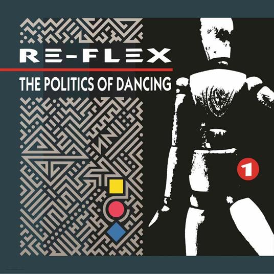 The Politics of Dancing - CD Audio di Re-Flex