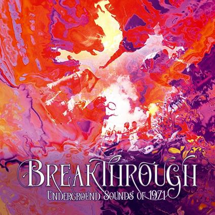 Breakthrough. Underground Sounds 1971 - CD Audio