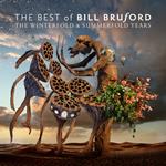 The Best Of Bill Bruford - The Winterfol