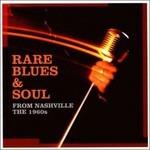 Rare Blues and Soul from Nashville. The 1960's