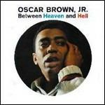 Between Heaven and Hell - CD Audio di Oscar Brown Jr.