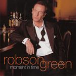 Robson Green - Moment In Time