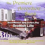 Premiere Accordion Band (The) - Scottish Lilts