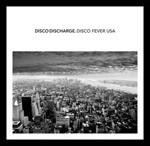 Disco Discharge. Disco Fever USA