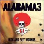 Vinile Hits And Exit Wounds Alabama 3