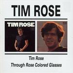 Tim Rose - Through Rose Coloured Glasses