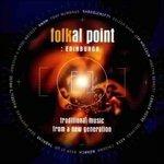 Folkal Point Edinburgh - CD Audio