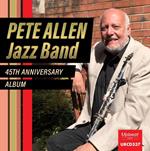 Pete Allen Jazz Band: 45th Anniversary Album