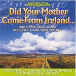 Did Your Mother Come From Ireland