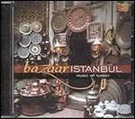 Bazaar Istanbul: Music Of Turkey