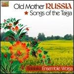 Old Mother Russia. Songs of the Taiga