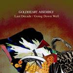 Goldheart Assembly - Last Decade