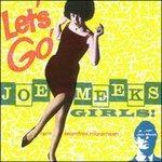 Let's Go! With Joe Meek's Girls