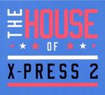 The House of X-Press 2