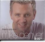 There's Only One Mike Denver