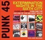 Punk 45. Extermination Nights in the Sixth City