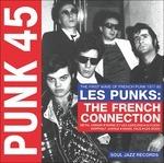 Punk 45 Les Punks! The First Wave of French Punk 1977-1980