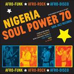 Nigeria Soul Power 70. Afro-Funk, Afro-Rock, Afro-Disco