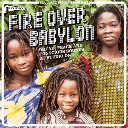 Fire Over Babylon. Dread, Peace and Conscious Sounds at Studio One - CD Audio