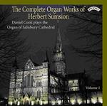 The Complete Organ Works Of Herbert Sumsion - Volume 1 / The Organ Of Salisbury Cathedral