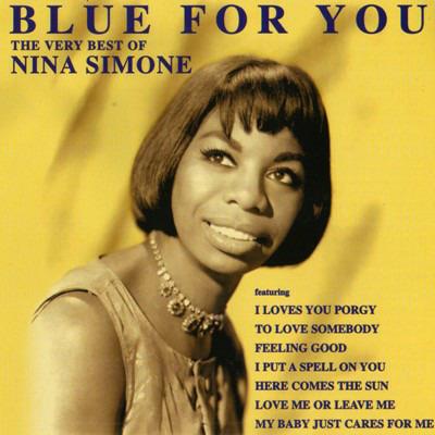 Blue for You. Very Best - CD Audio di Nina Simone