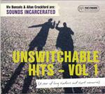 Unswitchable Hits, Vol.1