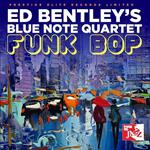 Ed Bentley's Blue Note Quartet. Funk Bop