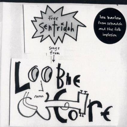 Free Sentridoh Songs from Loobiecore - CD Audio di Sentridoh