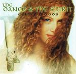 Celtic Moods. The Dance And The Spirit