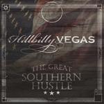 Hillbilly Vegas - Great Southern Hustle