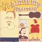 A Little Bit of Something Tommy Guerrero