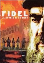 Fidel. La storia di un mito