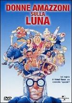 Donne amazzoni sulla Luna (DVD)