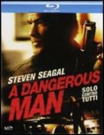 A Dangerous Man. Solo contro tutti