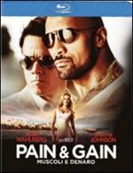 Pain & Gain. Muscoli e denaro