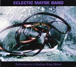 Eclectic Maybe Band-Reflection In A Moebius Ring Mirror