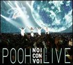 Noi con voi. Live - CD Audio di Pooh