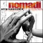 Allo specchio - CD Audio di I Nomadi