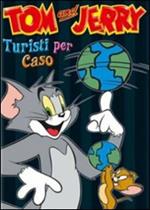 Tom & Jerry. Turisti per caso