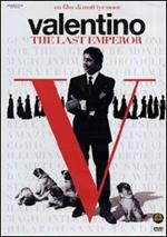 Valentino. The Last Emperor