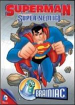 Superman. Super-nemici. Brainiac