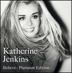 Believe (Platinum Edition) - CD Audio di Katherine Jenkins