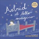 Fiabe musicali. Astrid e il letto magico - CD Audio di Matthieu Mantanus