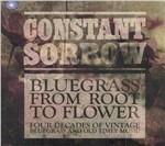 Constant Sorrow. Bluegrass from Root to Flower