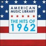 American Music Library. The Hits of 1962