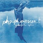 Phosphorescent (Glow In The Dark Vinyl)