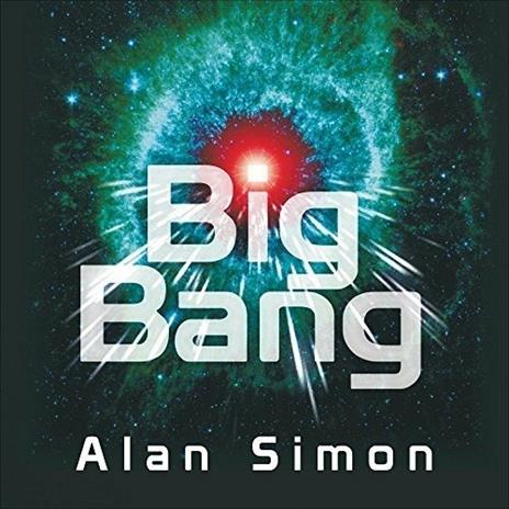 Big Bang (Digipack) - CD Audio di Alan Simon