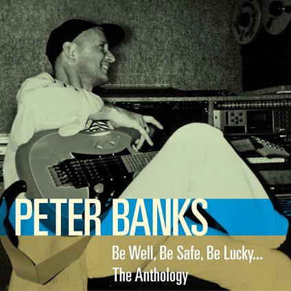 Be Well, Be Dafe, Be Lucky - CD Audio di Peter Banks