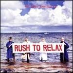 Rush to Relax