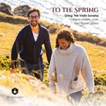 To The Spring: Grieg Violin Sonatas